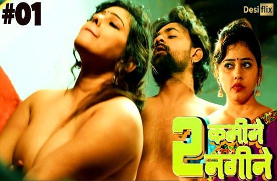 2 Kamine 2 Nagine 2024 Season 1 Episode 1 Desiflix Hindi Porn Web Series