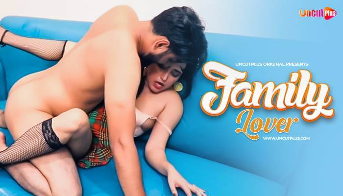 Family Lover 2024 UncutPlus Hindi Porn Short Film