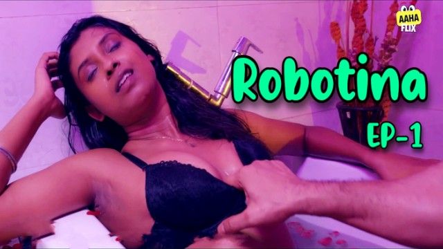 Robotina 2024 S01 Ep01 Aahaflix Hindi Porn Webseries