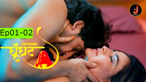 Ghunghat 2024 S01 Ep01-02 Jalva Hindi Porn WebSeries
