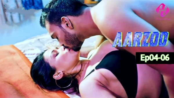 Aarzoo 2024 S01 Ep04-06 Hulchul Hindi Porn WebSeries