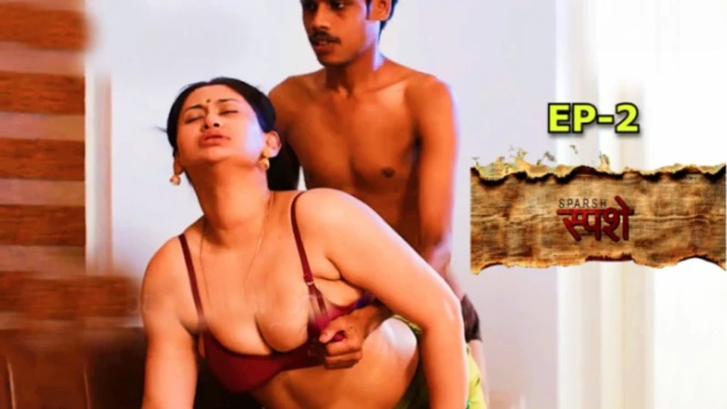 Sparsham 2025 S01 Ep02 Ibamovies Hindi Porn Web Series