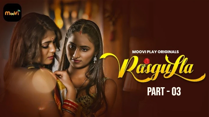 Rasgulla (2025) S01 Ep05-06 MooviPlay Hindi Adult Webseries
